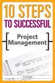 10 Steps To Successful Project Mgmt