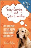 Stop Barking And Start Leading