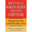 How To Sell At Margins Higher Than Your Competitors